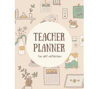 Daily Reflection Notebook for Teachers: Writing Thoughts, Planning, and Tracking Mood Practical Teacher-Notebook for Self-Reflection, Lesson Planning, and Task Scheduling | Daily Journal for Educators
