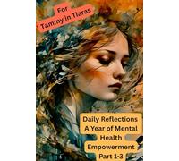 Daily Reflections: A Year of Mental Health Empowerment Part 1-3