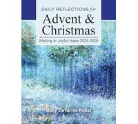 Daily Reflections for Advent & Christmas: Waiting in Joyful Hope 2025
