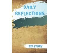 Daily Reflections: One Line A Day, Memory Book, Dated And Lined Book, Life Story Notebook, One Sentence Book, Daily Reflections, Project One-Sentence Journal, The Memory Of Life Notebook, The Book Of