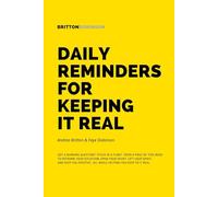 Daily Reminders For Keeping It Real: The Wisdom You'd Share With Your Younger Self
