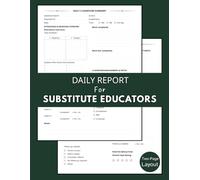 Daily Report for Substitute Educators: Substitute Teacher Report Notebook