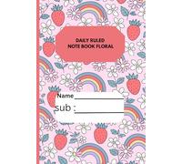 DAILY RULED NOTE BOOK FLORAL: Cute Flower Artwork | 120 Pages | Perfect for Notes and Studies & Writing