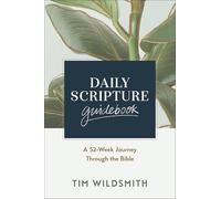 Daily Scripture Guidebook: A 52-Week Journey Through the Bible