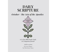 Daily Scripture: October · The Acts of the Apostles: A 31-Day Bible Study Guide & Journal