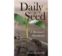 Daily Seed A Bitcoiners Devotional - Daniel Howell - Blue Ridge Books - Livre en Anglais Daniel HowellDaniel Howell (Auteur)