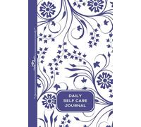 Daily Self Care Journal: Practice Intentional Living And Daily Reflection With Simple Prompts