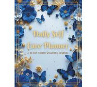 Daily Self-Care Planner a 90 Day Guided Wellness Journal: Mood Tracker with Daily Coloring Prompts Includes Daily Mood Logs, Self-Reflection , Meal & ... Gratitude Sections, Wellness Check-Ins