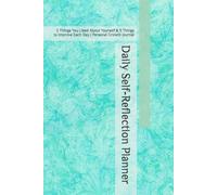 Daily Self-Reflection Planner: 5 Things You Liked About Yourself & 5 Things to Improve Each Day | Personal Growth Journal