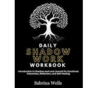 Daily Shadow Work Workbook: Introduction to Shadow work and daily Journal for Emotional Awareness, Reflection, and Self-Healing