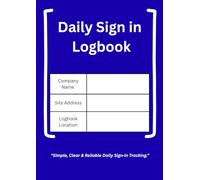 Daily Sign-In Logbook: Visitor, Staff & Contractor Sign-In Register for Tracking Names, Companies, Time In/Out & Vehicle Details: Professional ... Schools, Warehouses, Clinics, Retail Premises