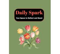 Daily Spark:: Your Space to Reflect and Reset