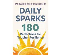 Daily Sparks 180 Reflections for Teacher Resilience - Gail Boushey - Routledge - ebook (ePub) - Livre