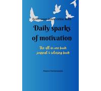 Daily sparks of motivation: Ecivt your inner critic with, the all in one book, journal & coloring book