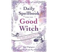 Daily Spellbook for the Good Witch by Patti Wigington Patti Wigington, (Auteur)