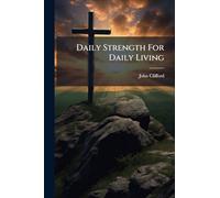 Daily Strength For Daily Living