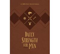 Daily Strength for Men: A 365-Day Devotional