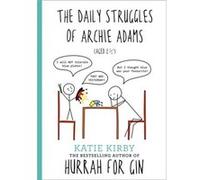 Daily Struggles Of Archie Adams Katie Kirby, (Auteur)