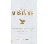 Daily Surrender: 60 Invitations to Encounter the Person, Presence, and Power of the Holy Spirit