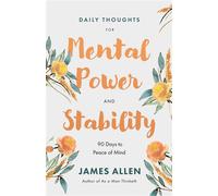 Daily Thoughts for Mental Power and Stability 90 Days to Peace of Mind - James Allen - Sound Wisdom - ebook (ePub) - Livre