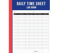 Daily Time Sheet Log Book: Time Tracking Log with Date, Project, Time In/Out, Total Hours, and Comments | 8.5x11” 120 Pages