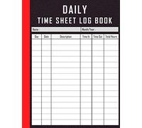 Daily Time Sheet log book: Timesheet Log Book To Record Time | Work Hours Log | Employee Time Log | In And Out Sheet | Timesheet | Work Time Record Book | 8.5" x 11" 120 Pages
