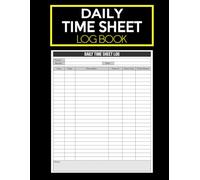 Daily Time Sheet Log Book: Work Hours Tracker for Employees, 8.5 x 11 inches, 120 Pages.
