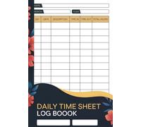 Daily Time Sheet Log Book: Work Hours Tracker Log Sheets For Employees