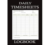 Daily Time Sheet Logbook: Book To Record Work Hours, Employee Details, Daily And Weekly, Breaks And Totals: 2026 And 2027 Calendars