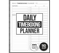 Daily Timeboxing Planner: Time Block Notebook with Brain Dump, Priority Tracker, Hourly Schedule and Productivity Log for Adults