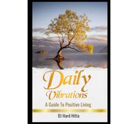 Daily Vibrations: A Guide to Positive Living