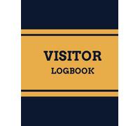 Daily Visitor Log Book: for Business, Funeral, Events Offices, Schools, Hotels and Secure Facilities Tracking