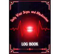 Daily Vital Signs and Medication Log Book: Simple Medical Record Tracker for Temperature, Blood Pressure, Heart Rate, Oxygen Level & Blood Sugar | ... & Personal Info | 8.5" x 11" Large Print