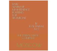 Daily Warm-Up Maintenence Routines For Trombone By Jose Pardal N-2: Moscow