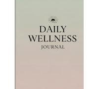 Daily Wellness Journal: 8.5 x 11 Guided Mindfulness & Self-Care Journal - 120 Pages for Gratitude, Mood Tracking & Intentions