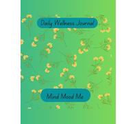 Daily Wellness Journal: Daily affirmations and mood tracker