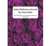 Daily Wellness Journal for Teen Girls: Track Moods, Gratitude, Habits, Self-Care, Sleep & Confidence with Guided Prompts - A Positive Mental Health Planner for Teens | 8.5 x 11 inch size, 110 pages