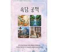 Daily Wisdom Notebook /Carnet de sagesse quotidienne (All-in-One Korean Series): notebook and One Korean proverb appears every two pages/Carnet et un proverbe coréen apparaît sur toutes les deux pages