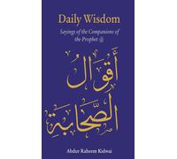 Daily Wisdom: Sayings Of The Companions Of The Prophet