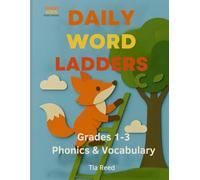 Daily Word Ladders: Grades 1-3 • Phonics • Spelling • Vocabulary - 110 Puzzles to Boost Reading Fluency