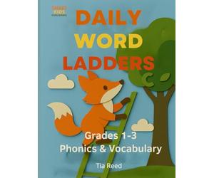 Daily Word Ladders: Grades 1-3 • Phonics • Spelling • Vocabulary - 110 Puzzles to Boost Reading Fluency
