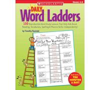 Daily Word Ladders: Grades 4-6: 100 Reproducible Word Study Lessons That Help Kids Boost Reading, Vocabulary, Spelling & Phonics Skills-Independently!