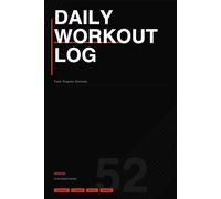 Daily workout log book: Track Your Exercises, Sets, Reps and Progress - 52 Weeks Training Journal for Men and Women