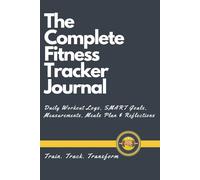 Daily Workout & Meal Planner for Men and Women: Daily Fitness Logbook to Track Exercise, Nutrition, Water Intake & Results