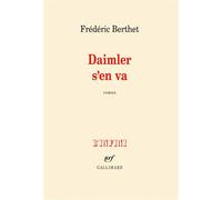 Daimler s'en va - Frédéric Berthet - Gallimard - broché - Roman