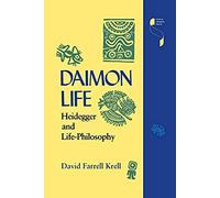 Daimon Life: Heidegger And Life-Philosophy
