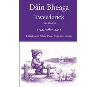 Dàin Bheaga Tweederick: Little Gaelic Island Poems from the Hebrides
