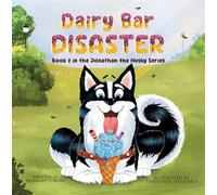 Dairy Bar Disaster Book 2 in the Jonathan the Husky Series - Bethany OBrien - Lancaster Publications, LLC - ebook (ePub) - Livre