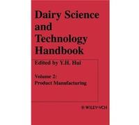 Dairy Science and Technology Handbook Volume 2 by Hui Hardcover Book
