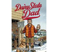 Dairy State Dad: Tales of Fatherhood in the Wisconsin